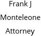 Frank J Monteleone Attorney