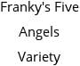 Franky's Five Angels Variety