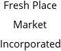 Fresh Place Market Incorporated