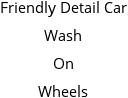 Friendly Detail Car Wash On Wheels