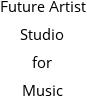 Future Artist Studio for Music