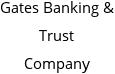 Gates Banking & Trust Company