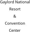 Gaylord National Resort & Convention Center