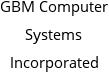 GBM Computer Systems Incorporated