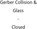 Gerber Collision & Glass - Closed