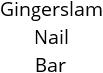 Gingerslam Nail Bar