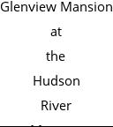 Glenview Mansion at the Hudson River Museum