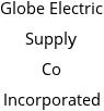 Globe Electric Supply Co Incorporated