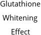 Glutathione Whitening Effect