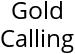 Gold Calling