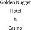 Golden Nugget Hotel & Casino