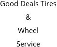 Good Deals Tires & Wheel Service