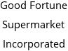 Good Fortune Supermarket Incorporated