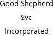 Good Shepherd Svc Incorporated