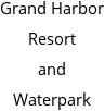 Grand Harbor Resort and Waterpark