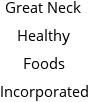 Great Neck Healthy Foods Incorporated