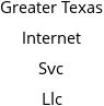 Greater Texas Internet Svc Llc