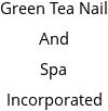 Green Tea Nail And Spa Incorporated