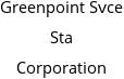 Greenpoint Svce Sta Corporation