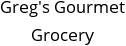 Greg's Gourmet Grocery