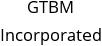 GTBM Incorporated