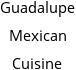 Guadalupe Mexican Cuisine