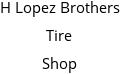 H Lopez Brothers Tire Shop