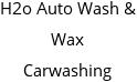 H2o Auto Wash & Wax Carwashing