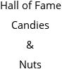 Hall of Fame Candies & Nuts