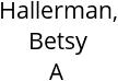 Hallerman, Betsy A