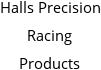 Halls Precision Racing Products