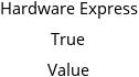 Hardware Express True Value