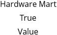 Hardware Mart True Value