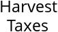 Harvest Taxes