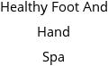 Healthy Foot And Hand Spa