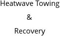 Heatwave Towing & Recovery