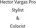 Hector Vargas Pro Stylist & Colorist