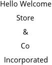 Hello Welcome Store & Co Incorporated