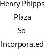 Henry Phipps Plaza So Incorporated