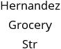 Hernandez Grocery Str