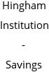 Hingham Institution - Savings