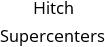 Hitch Supercenters