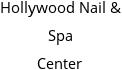 Hollywood Nail & Spa Center