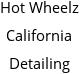 Hot Wheelz California Detailing