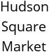 Hudson Square Market