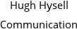 Hugh Hysell Communication