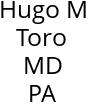 Hugo M Toro MD PA