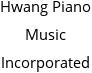 Hwang Piano Music Incorporated