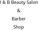 I & B Beauty Salon & Barber Shop