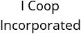 I Coop Incorporated